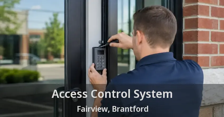 Access Control System Fairview, Brantford - ON