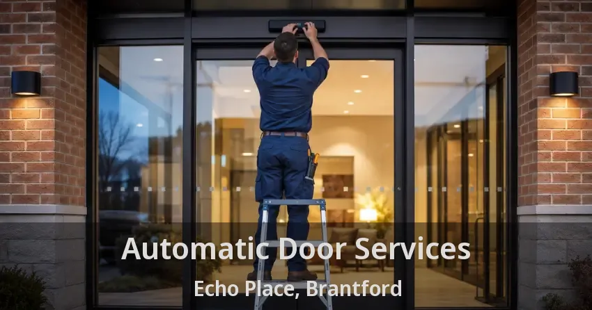 Automatic Door Services Echo Place, Brantford - ON
