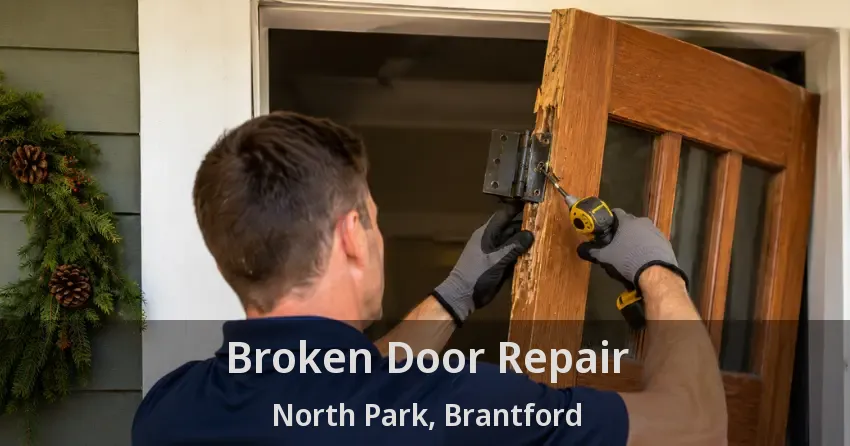 Broken Door Repair North Park, Brantford - ON