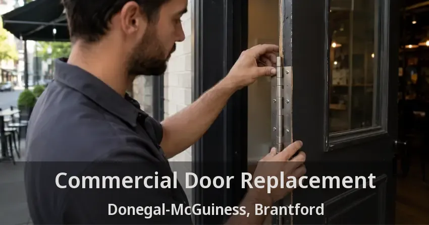 Commercial Door Replacement Donegal-McGuiness, Brantford - ON