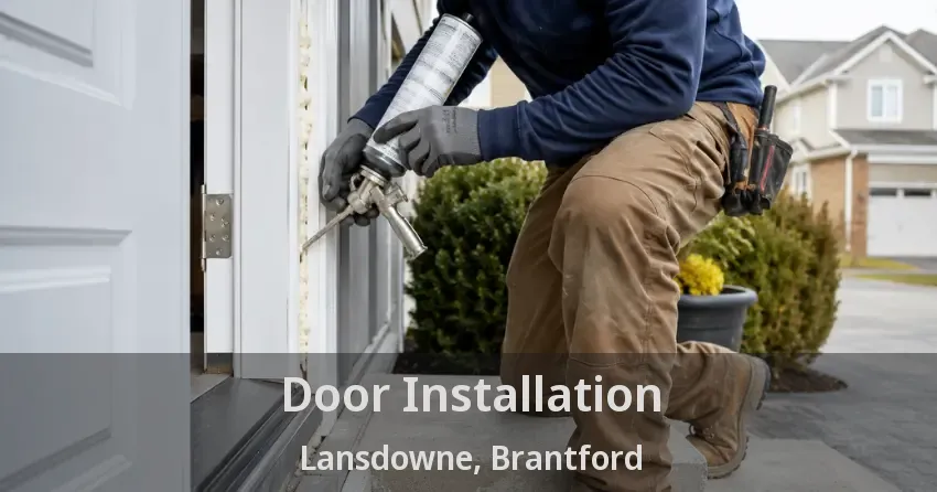 Door Installation Lansdowne, Brantford - ON