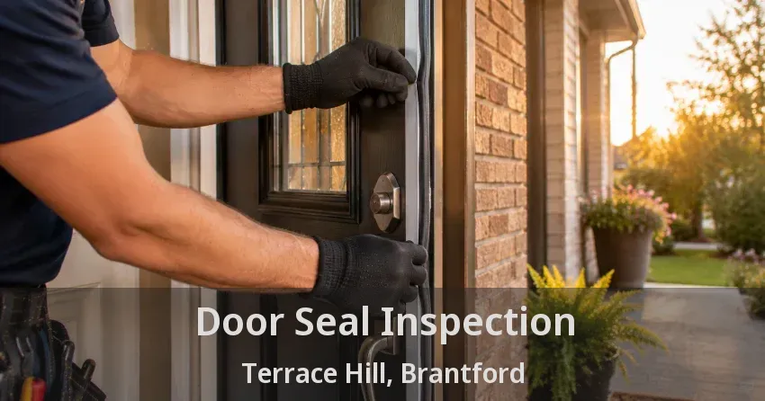 Door Seal Inspection Terrace Hill, Brantford - ON