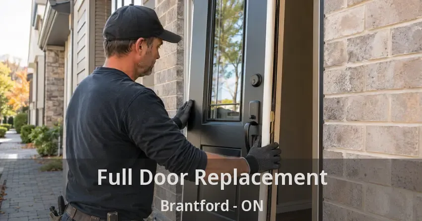 Full Door Replacement Brantford - ON