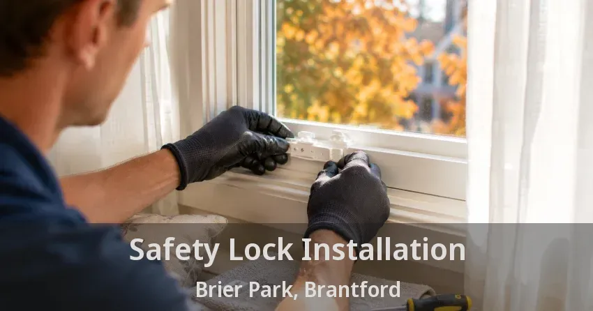 Safety Lock Installation Brier Park, Brantford - ON