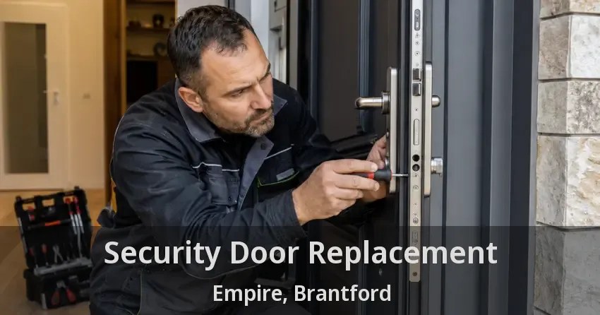 Security Door Replacement Empire, Brantford - ON